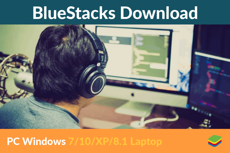 Download BlueStacks 4 for Windows 10/8.1/7 (Official Latest)